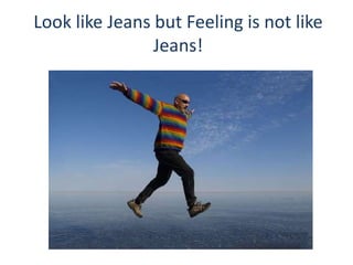 Look like Jeans but Feeling is not like
Jeans!
 