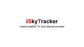 iSkyTracker
mobile satellite TV and Internet provider
 