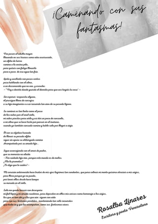 01
¡Caminando con sus
fantasmas!
02
03
Veo pasar al adulto mayor
llevando en sus brazos como niño acurrucado,
un aljibe de barro
camino a la vecina pila,
para quizás con fatiga llenarlo
poco a poco de esa agua tan fría.
Lento y vacilante con pasos cortos
pasa hablando con el alma,
a un desconocido que no veo, y escucho:
— “Voy a decirte donde guardo el dinerito para que vos hagáis tu casa"—
Sin esperar respuesta alguna,
él prosigue lleno de consejos
a su hijo imaginario o a un recuerdo tan vivo de su pasado lejano.
Su caminar es tan lento como el paso
de las nubes por el azul cielo,
mi oídos prestos para oírlo y así dar un poco de consuelo,
a mi alma que se hace triste por pensar en el mañana,
cuando yo también cansado camine y hable solo por llegar a viejo.
Él con su objetivo trazado
de llenar su pesado aljibe
sigue sin apuro su aletargado camino
Acompañado por su amado hijo…
Sigue aconsejando con el amor de padre,
que su memoria no olvida
—Ten cuidado hijo mío, porque este mundo es de malos.
¿Me lo prometes?
¡Te digo que te cuides!—
Mi corazón enternecido hace brotar de mis ojos lagrimas tan candentes, que para calmar mi mente quisiera abrazar a mis viejos,
pero lloro porque ya no puedo,
por tener ellos desde hace tiempo
su morada en el cielo.
Solo me queda buscar con desespero
mi fiel lápiz y mi amado cuaderno, para depositar en ellos mis versos como homenaje a los viejos,
los que se han ido y a los que aún siguen con vida
pero con sus historias perdidas, manteniendo tan sólo recuerdos
que nadie ve y que los acompañan, como sus fantasmas vivos.
Rosalba Linares
Escritora y poeta Venezolana
 