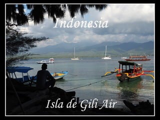 Indonesia
Isla de Gili Air
 