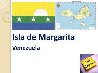 Isla de Margarita
Venezuela
 