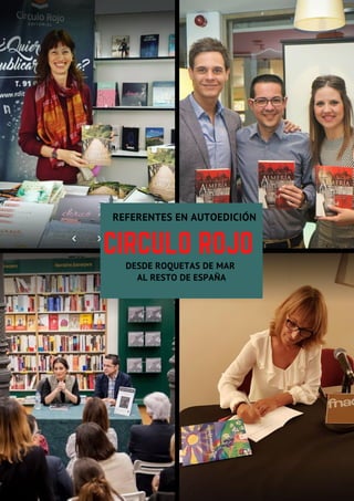 CIRCULO ROJO
DESDE ROQUETAS DE MAR
AL RESTO DE ESPAÑA
REFERENTES EN AUTOEDICIÓN
 