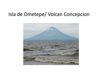 Isla de Ometepe/ Volcan Concepcion
 