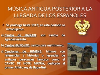 MÚSICA ANTIGUA POSTERIOR A LA
 LLEGADA DE LOS ESPAÑOLES
 