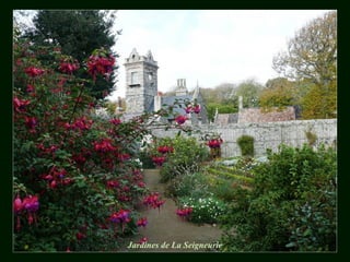 Jardines de La Seigneurie
 