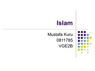 Islam Mustafa Kuru 0811785 VGE2B 