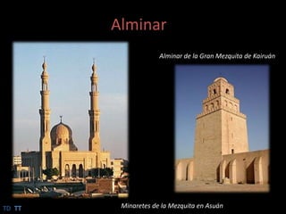 AlminarAlminar de la Gran Mezquita de KairuánMinaretes de la Mezquita en AsuánTDTT