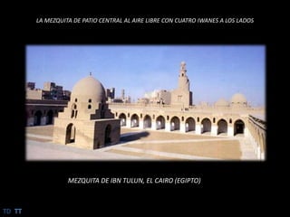LA MEZQUITA DE PATIO CENTRAL AL AIRE LIBRE CON CUATRO IWANES A LOS LADOSMEZQUITA DE IBN TULUN, EL CAIRO (EGIPTO)TDTT