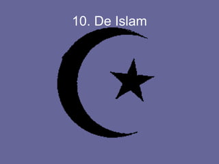 10. De Islam
 