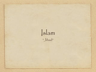 Islam
”Jihad”
 