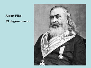 Albert Pike 
33 degree mason 
 