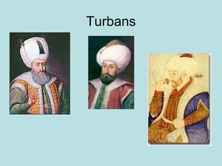 Turbans 
 