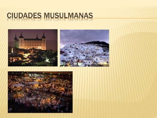 CIUDADES MUSULMANAS
 