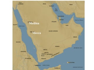 Mecca
Medina
 