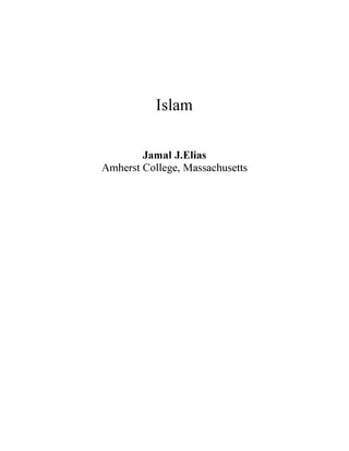 Islam
Jamal J.Elias
Amherst College, Massachusetts
 