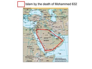 Islam by the death of Mohammed 632 