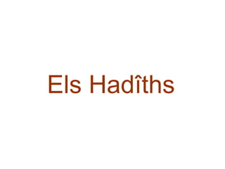 Els Hadîths 