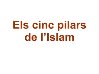 Els cinc pilars de l’Islam 