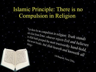 Islamic Principle: There is no Compulsion in Religion  Delivered during the Youth Interfaith Solidarity Conference 