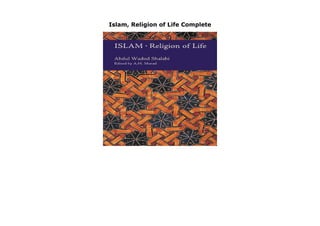 Islam, Religion of Life Complete
https://samsambur.blogspot.my/?book=1929694083 Written by an Islamic scholar who combines traditional religious training from al-Azhar University and Western education from the University of Cambridge, where he received his doctorate, this book provides an introductions to Islam for an educated readership.
 
