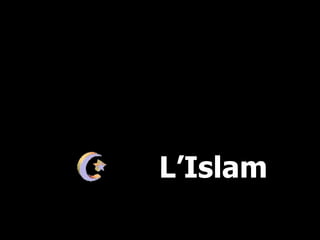 L’Islam   