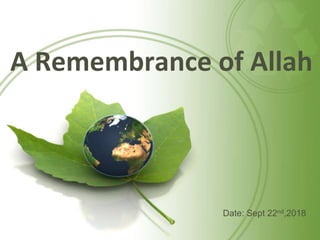 A Remembrance of Allah
Date: Sept 22nd,2018
 