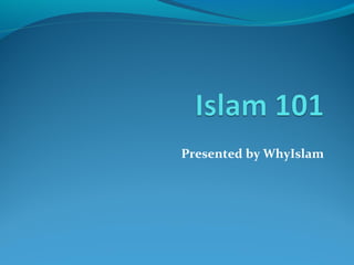 Presented by WhyIslam

 