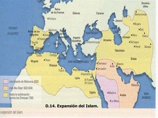 D.14. Expansión del Islam.
 