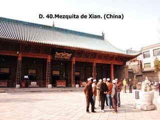 D. 40.Mezquita de Xian. (China)
 