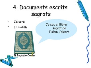 4. Documents escrits  sagrats L’alcora   El   hadith Jo soc el llibre sagrat de l’islam ,l’alcora 