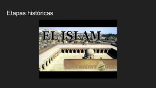 Etapas históricas
 