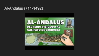 Al-Andalus (711-1492)
 