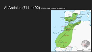 Al-Andalus (711-1492) 1085 - 1144. Imperio almorávide.
 
