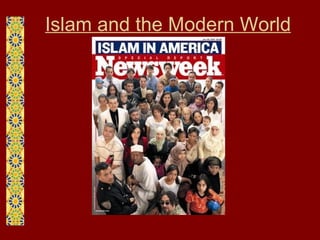 Islam and the Modern World
 