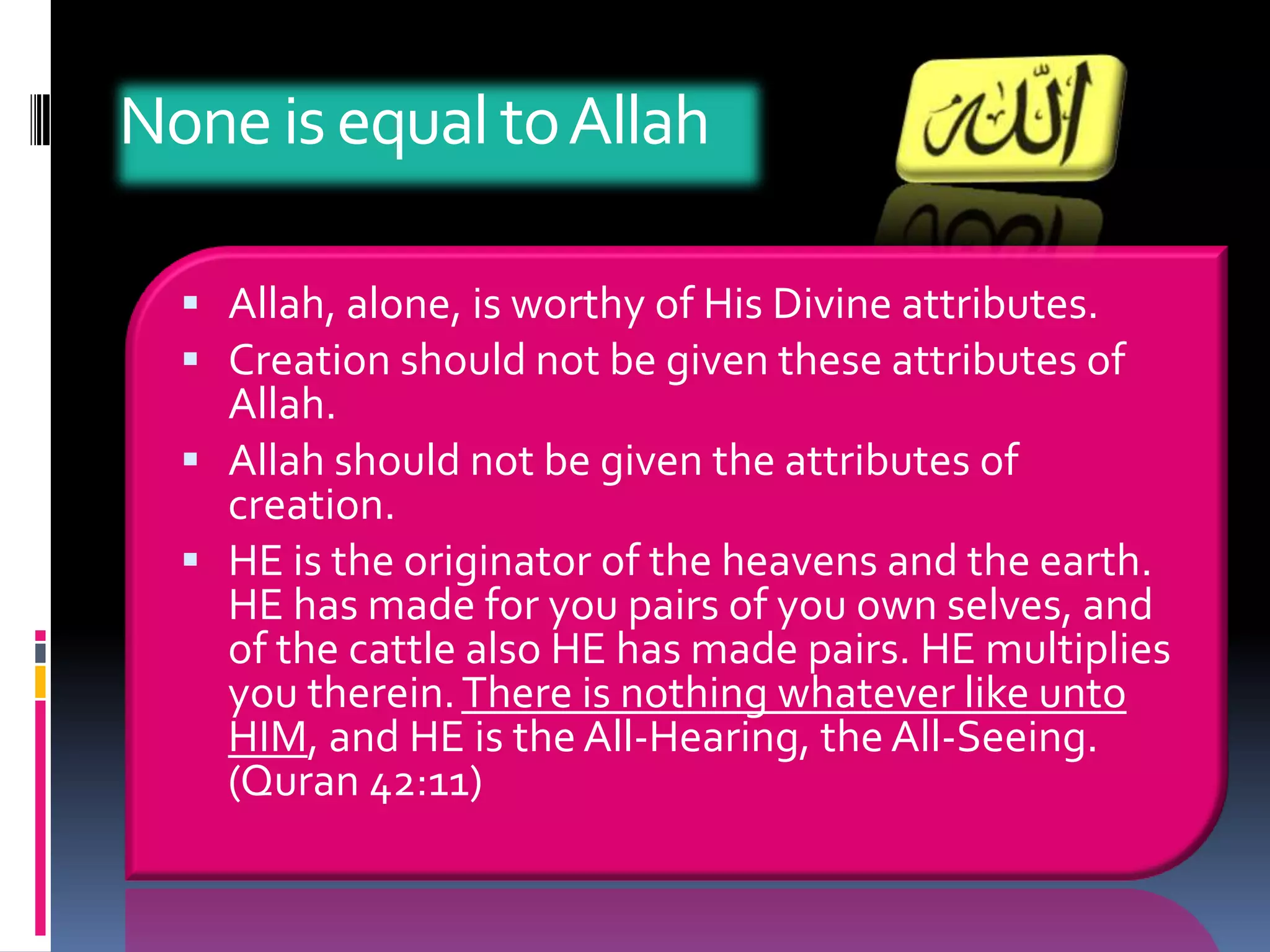 We know about Allah from what Allah mentioned about Himself in the Quran and through Prophet Muhammad (s).