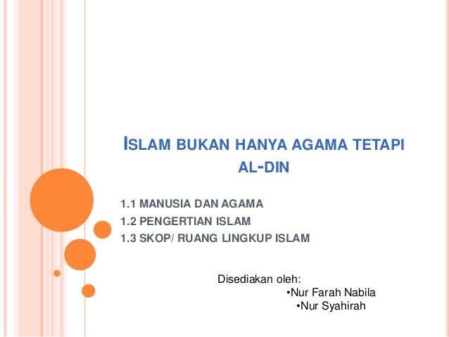 Islam Bukan Hanya Agama Tetapi Al Din Islam Bukan Hanya Agama Tetapi Al Din