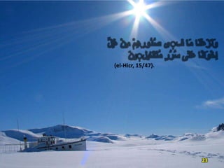 (el-Hicr, 15/47).

23

 