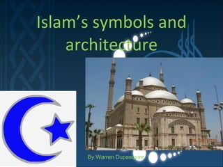 Islam’s symbols and architecture By Warren Dupasquier 