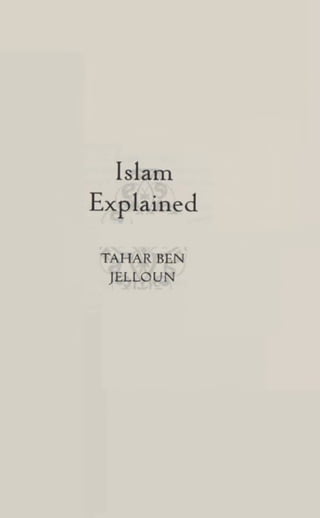 Islam
Explained
TAHAR BEN
JELLOUN
 