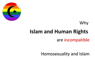 Why  Islam and Human Rights  are  incompatible Homosexuality and Islam 