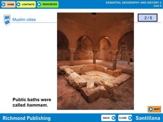 Muslim cities Public baths were called  hammam .   2 / 5 NEXT 