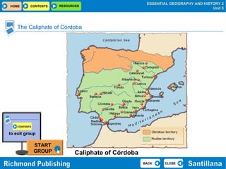 The Caliphate of Córdoba  Caliphate of Córdoba START GROUP to exit group CONTENTS   
