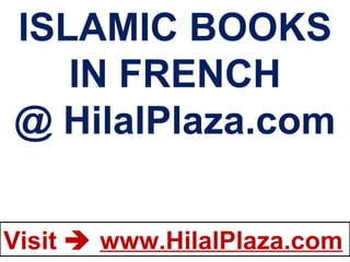 ISLAMIC BOOKS IN FRENCH @ HilalPlaza.com 