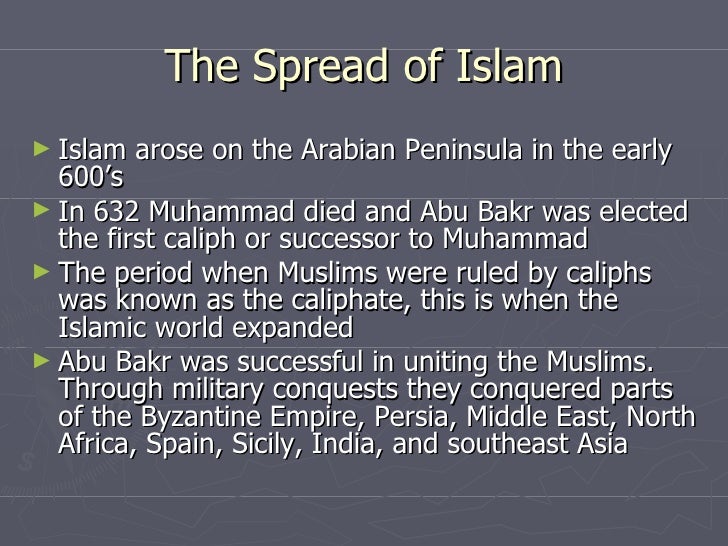 an examination of the spread of islamic civilization As the byzantine and persian empires were in decline, the first four “rightly guided” khalifahs sent arab muslim armies to conquer syria, egypt, iraq and parts of. an examination of the spread of islamic civilization As the byzantine and persian empires were in decline, the first four “rightly guided” khalifahs sent arab muslim armies to conquer syria, egypt, iraq and parts of.