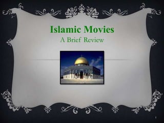 Islamic Movies
A Brief Review
1
 