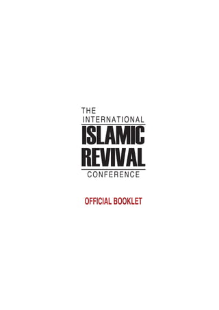 ISLAMIC
REVIVAL
THE
INTERNATIONAL
CONFERENCE
OFFICIAL BOOKLET
 