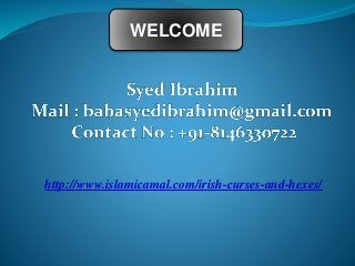 http://www.islamicamal.com/irish-curses-and-hexes/
WELCOME
 