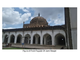 Fig.11.8 Front Façade Of Jami Masjid
 