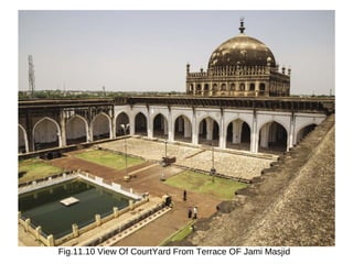 Fig.11.10 View Of CourtYard From Terrace OF Jami Masjid
 