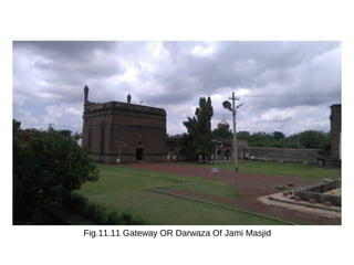 Fig.11.11 Gateway OR Darwaza Of Jami Masjid
 